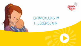 Verlinkung zu unseren Kurzfilmen zum Thema "Entwicklung im ersten Lebensjahr"
